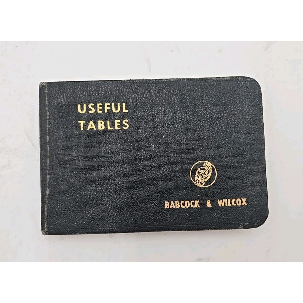 Vintage 1955 Babcock & Wilcox Useful Tables for Engineers and Steam Users Manual